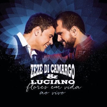 Zezé Di Camargo & Luciano O Defensor - Ao Vivo
