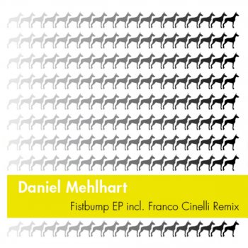 Daniel Mehlhart feat. Franco Cinelli Fistbump - Franco Cinelli Remix