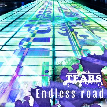 Tears Endless road