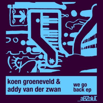 Koen Groeneveld & Addy van der Zwan Ah - Original Mix Edit