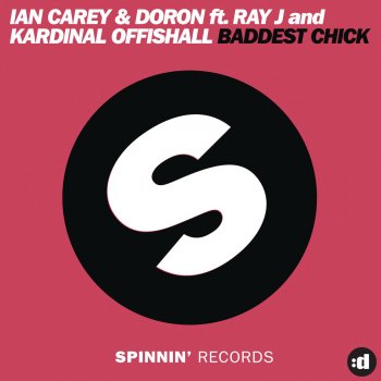 Ian Carey & Doron feat. Ray J & Kardinal Offishall Baddest Chick (Club Mix)