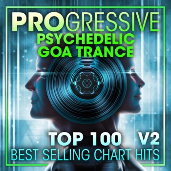 DoctorSpook feat. Goa Doc & Psytrance Network Progressive Psychedelic Goa Trance Top 100 Best Selling Chart Hits V2 - 2 Hr DJ Mix