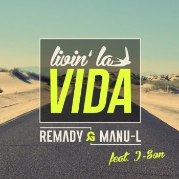 Remady feat. Manu-L & J-Son Livin La Vida - Club Mix Extended