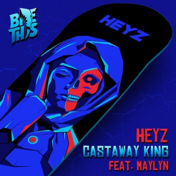 HEYZ feat. MAYLYN Castaway King