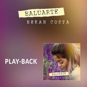 Bekah Costa Baluarte (Playback)