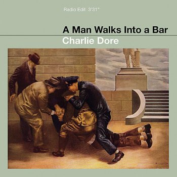 Charlie Dore A Man Walks into a Bar (Radio Edit)
