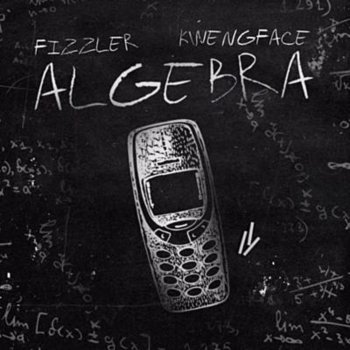 Fizzler feat. Kwengface Algebra
