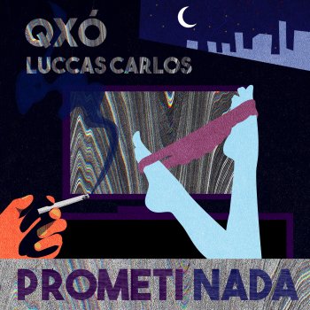 Qxó feat. Luccas Carlos Prometi Nada