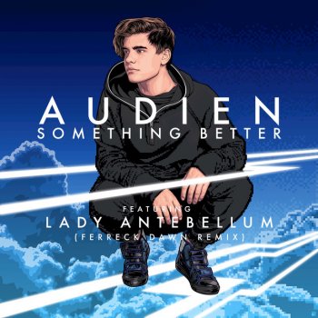 Audien feat. Lady Antebellum Something Better - Ferreck Dawn Remix