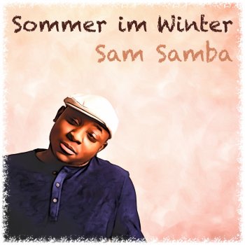 Sam Samba Sommer im Winter