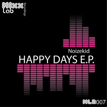 Noizekid Happy Days - Original Mix