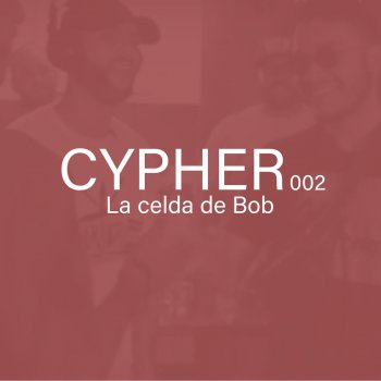 Chuchú Bermudas feat. Gegga & Nasty Killah La Celda de Bob, Cypher 002