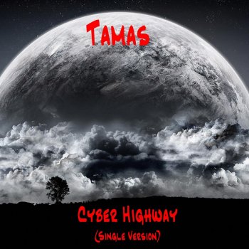 Tamas Cyber Highway (Single Version)