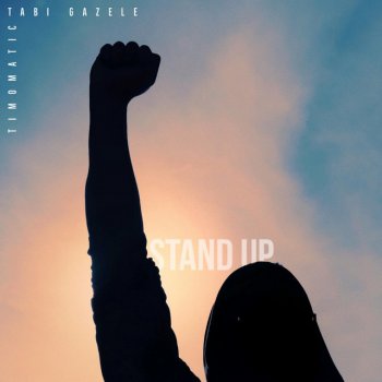 Timomatic feat. Tabi Gazele Stand Up