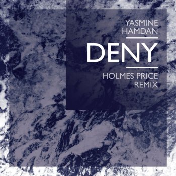 Yasmine Hamdan Deny (Holmes Price Remix)
