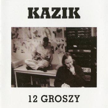 Kazik 12 Groszy
