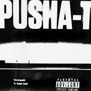 Pusha T feat. Kash Doll Sociopath (feat. Kash Doll)