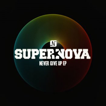 Supernova Never Give Up - Original Mix