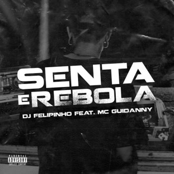 Dj Felipinho Senta e Rebola (feat. Mc Guidanny)