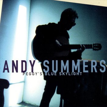 Andy Summers Goodbye Pork Pie Hat / Where Can a Man Find Peace?