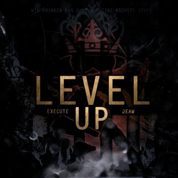 Execute feat. Jeaw Nur noch 1 Level