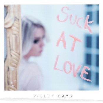 Violet Days Suck at Love