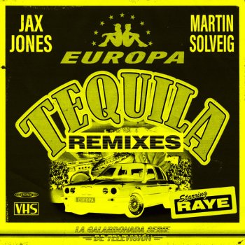 Jax Jones feat. Martin Solveig, RAYE, Europa & Waze & Odyssey Tequila - Waze & Odyssey Remix
