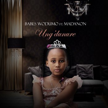 Babes Wodumo feat. Madanon Ung'dunure