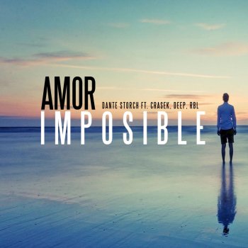 Dante Storch, RBL, Crasek & Deep Amor Imposible