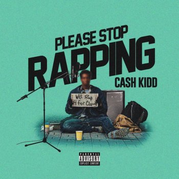 Cash Kidd Please Stop Rapping
