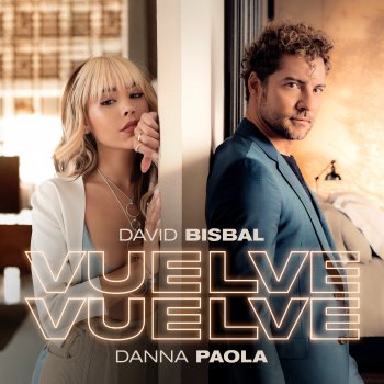 David Bisbal feat. Danna Paola Vuelve, Vuelve