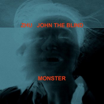 ZHU feat. John The Blind Monster