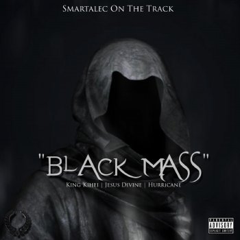 Smartalec On The Track feat. King Kihei, Jesus Divine & Hurricane Black Mass (feat. King Kihei)