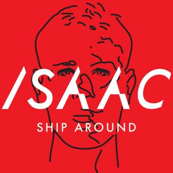 Isaac Ship Around