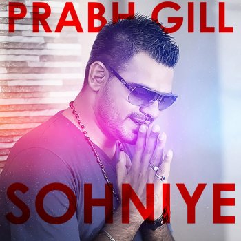 Prabh Gill Sohniye