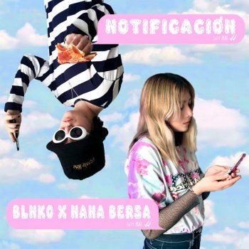 Blnko feat. Nana Bersa Notificación