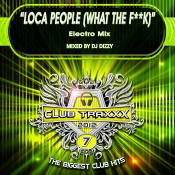 DJ Dizzy Loca People (What The F**k) - Electro Mix