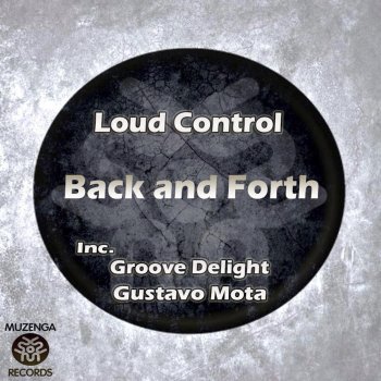 Loud Control Back and Forth - Original Mix