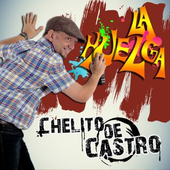 Chelito De Castro La Huelga