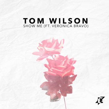 Tom Wilson feat. Veronica Bravo Show Me