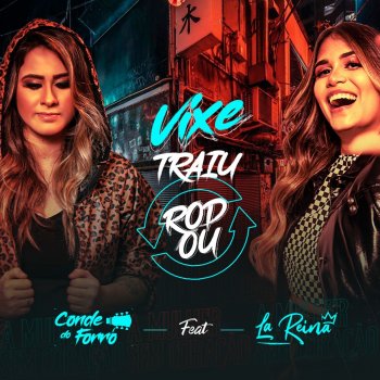 Conde do Forró Vixe Traiu Rodou (feat. La Reina)