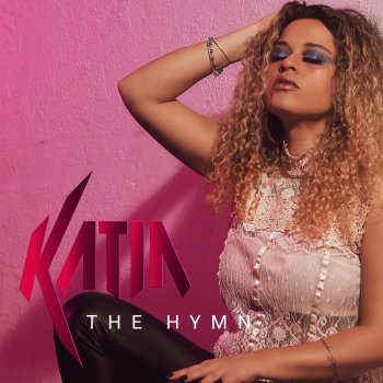 Katia The Hymn