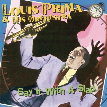 Louis Prima Say It With a Slap
