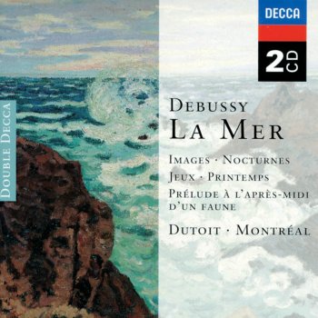 Orchestre Symphonique de Montréal feat. Charles Dutoit La Mer: III. Dialogue of the Wind and the Sea (Dialogue du vent et de la mer)