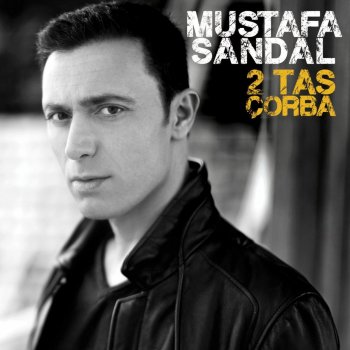 Mustafa Sandal 2 Tas Çorba (Sıcak Versiyon)