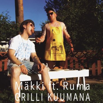 Mäkki feat. Ruma Grilli Kuumana
