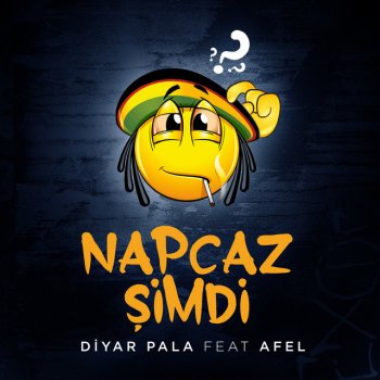 Diyar Pala Napcaz Şimdi (feat. Afel)