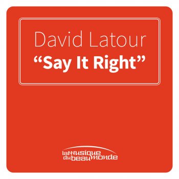 David Latour Say It Right (Extended Edit)