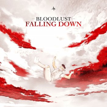 Bloodlust Falling Down (Extended Mix)