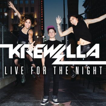 Krewella Live For the Night